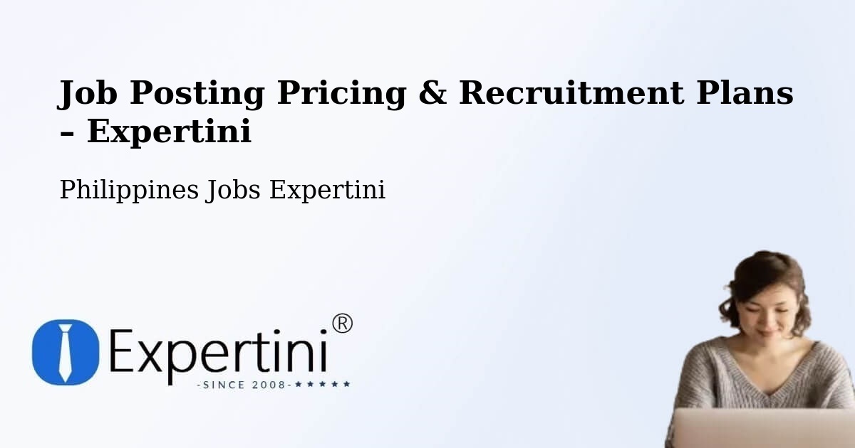 Job Posting Pricing & Recruitment Plans – Bulusan - Bulusan, Philippines Jobs Expertini